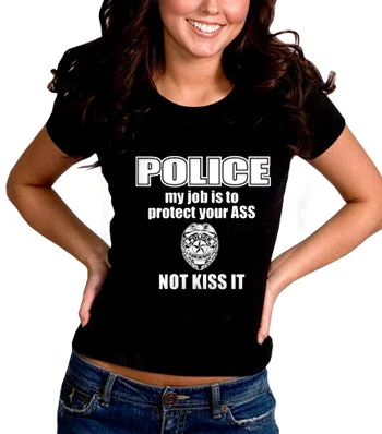 Police My Job Is To Protect Your Ass Not Kiss It Girls- T- Shirt Relaxed Fit Short Tunic