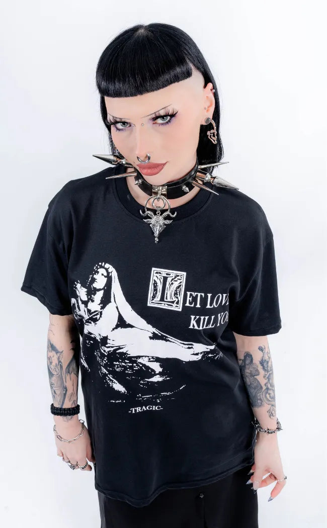 Let Love Kill You Oversized Tee Fashionable Trendy Casual